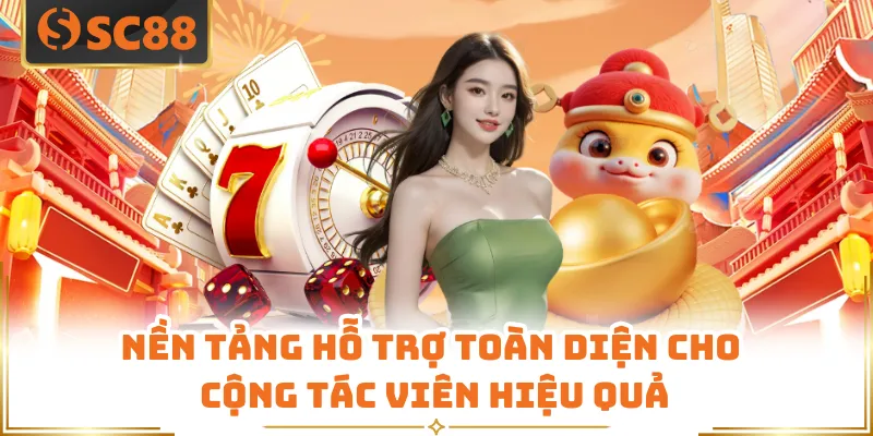 Nền tảng hỗ trợ toàn diện cho cộng tác viên hiệu quả