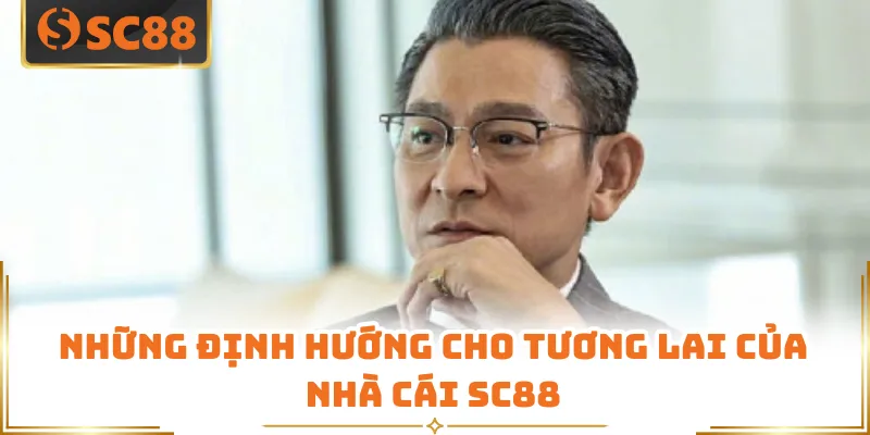 Những định hướng cho tương lai của nhà cái SC88